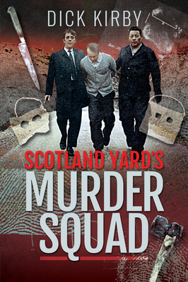 Scotland Yard's Murder Squad By Dick Kirby Cover Image
