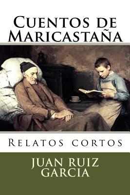 Cuentos de Maricastana By Juan Ruiz Garcia Cover Image
