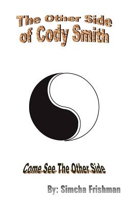 The Other Side of Cody Smith: Come See The Other Side By Simcha Frishman Cover Image