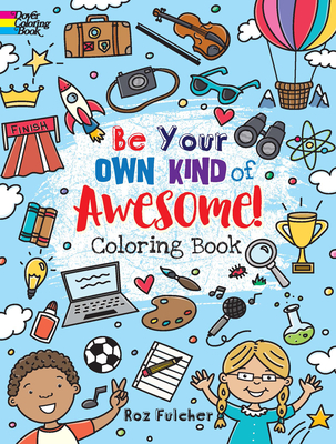 Be Your Own Kind of Awesome!: Coloring Book (Dover Coloring Books)