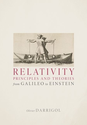Relativity Principles and Theories from Galileo to Einstein By Olivier Darrigol Cover Image