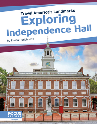 Exploring Independence Hall By Emma Huddleston Cover Image