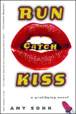 Run Catch Kiss: A Novel By Amy Sohn Cover Image