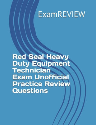 Red Seal Heavy Duty Equipment Technician Exam Unofficial Practice Review Questions Cover Image