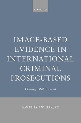 Image-Based Evidence in International Criminal Prosecutions: Charting a Path Forward Cover Image