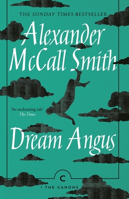 Dream Angus: The Celtic God of Dreams (Canons) By Alexander McCall Smith Cover Image