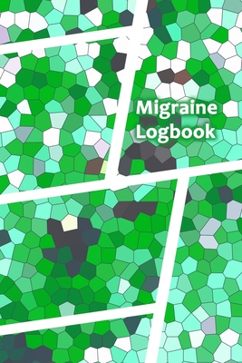 Migraine Logbook: Professional Detailed Log Book for all your Migraines and Severe Headaches - Tracking headache triggers, symptoms and Cover Image