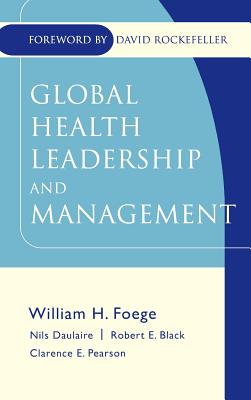 Global Health Leadership and Management (Jossey-Bass Public Health #3)