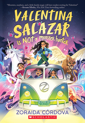 Valentina Salazar is not a Monster Hunter By Zoraida Córdova Cover Image