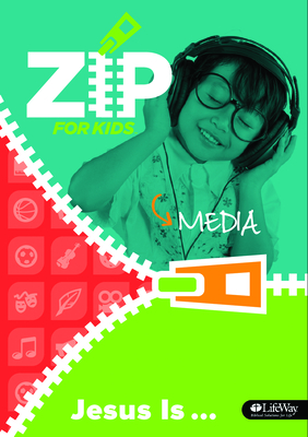 Zip for Kids: Jesus Is ... - Media By Lifeway Kids Cover Image