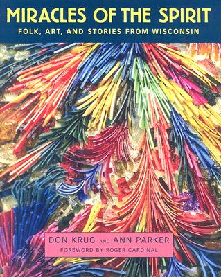 Miracles of the Spirit: Folk, Art, and Stories from Wisconsin Cover Image