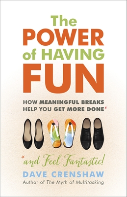 The Power of Having Fun: How Meaningful Breaks Help You Get More Done