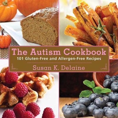 Autism Cookbook: 101 Gluten-Free and Allergen-Free Recipes Cover Image