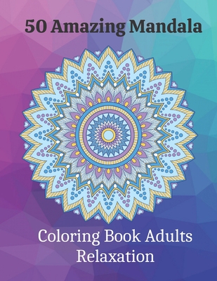 Floral Mandala Adult Coloring Book for Stress Relief Intricate Designs: 50  Stress Management Mandalas with a Floral Design for Adult Coloring