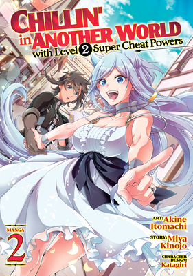 Cover for Chillin' in Another World with Level 2 Super Cheat Powers (Manga) Vol. 2