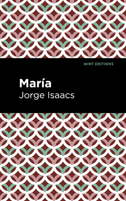 María By Jorge Issacs, Mint Editions (Contribution by) Cover Image