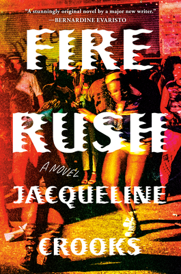 Fire Rush: A Novel By Jacqueline Crooks Cover Image