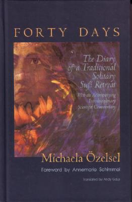 Forty Days: The Diary of a Traditional Solitary Sufi Retreat Cover Image