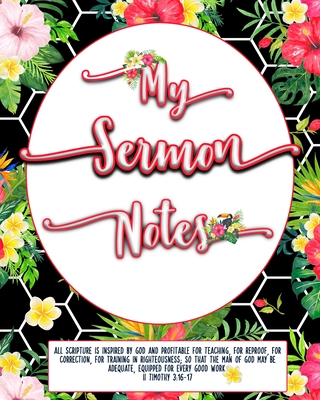 My Sermon Notes: For Women, Ladies. Pages for ONE FULL YEAR! Special holiday pages and Bible study quick reference sheets. Tropical Cover Image