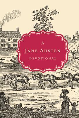 A Jane Austen Devotional (Devotional Classics) By Thomas Nelson Cover Image