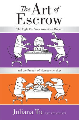 The Art of Escrow: The Fight for Your American Dream and the Pursuit of Homeownership Cover Image