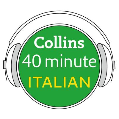 Collins 40 Minute Italian: Learn to Speak Italian in Minutes with Collins By Collins Dictionaries Cover Image
