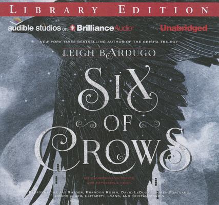 Six of Crows By Leigh Bardugo, Jay Snyder (Read by), Brandon Rubin (Read by) Cover Image