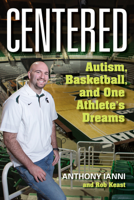 Centered: Autism, Basketball, and One Athlete's Dreams Cover Image