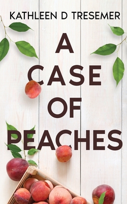 A Case of Peaches: From the Case Files of Adoption Worker, June Hunter Cover Image
