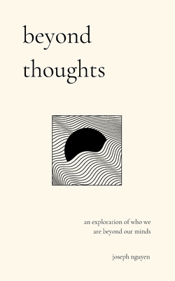 Beyond Thoughts: An Exploration Of Who We Are Beyond Our Minds Cover Image