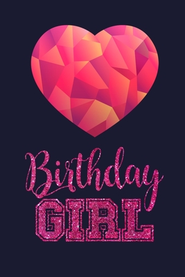 Birthday Girl: Guest Book, Geomitric Heart Birthday Notebook Gifts for Girls Blood Pressure Log 6x9 100 noBleed