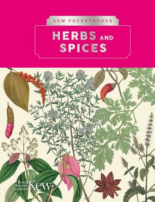 Kew Pocketbooks: Herbs and Spices By Mark Nesbitt (Introduction by), Kew Royal Botanic Gardens Cover Image