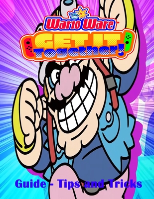 WarioWare Get It Together! GUIDE - TIPS AND TRICKS By Herbert C Reed Cover Image