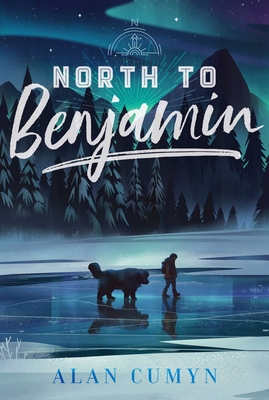North to Benjamin By Alan Cumyn Cover Image