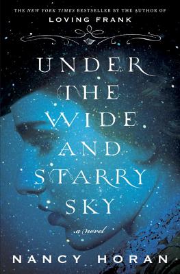 Under the Wide and Starry Sky By Nancy Horan Cover Image