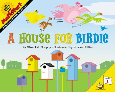 A House for Birdie (MathStart 1) By Stuart J. Murphy, Edward Miller (Illustrator) Cover Image