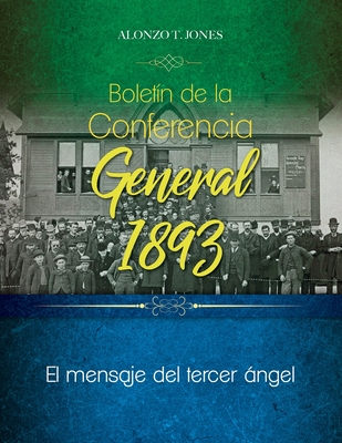 Boletín de la Conferencia General 1893: El mensaje del tercer ángel Cover Image