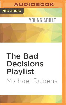 The Bad Decisions Playlist By Michael Rubens, Aaron Landon (Read by) Cover Image