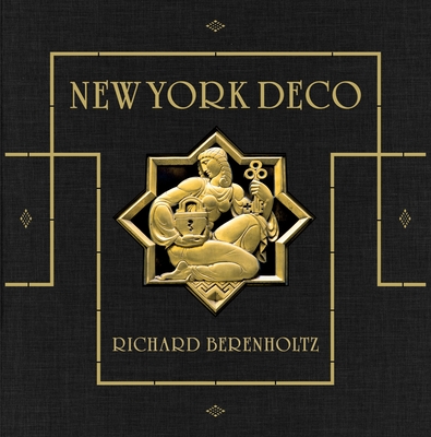 New York Deco (Limited Edition) By Richard Berenholtz (Photographs by), Carol Willis (Introduction by) Cover Image