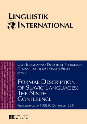 Formal Description of Slavic Languages: The Ninth Conference: Proceedings of Fdsl 9, Goettingen 2011 (Linguistik International #28) Cover Image