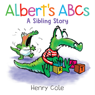 Albert's ABCs: A Sibling Story By Henry Cole Cover Image