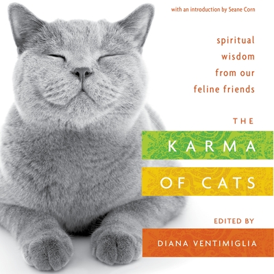 The Karma of Cats: Spiritual Wisdom from Our Feline Friends Cover Image