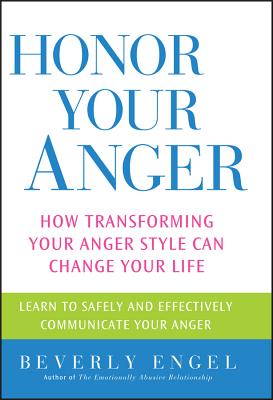 Honor Your Anger: How Transforming Your Anger Style Can Change Your Life By Engel Cover Image