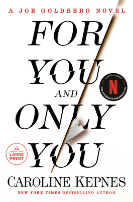 For You and Only You: A Joe Goldberg Novel By Caroline Kepnes Cover Image