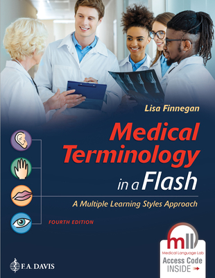 Medical Terminology in a Flash: A Multiple Learning Styles Approach: A Multiple Learning Styles Approach By Lisa Finnegan Cover Image