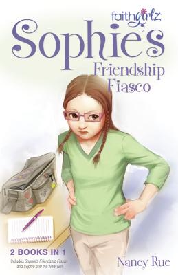 Sophie's Friendship Fiasco By Nancy N. Rue Cover Image