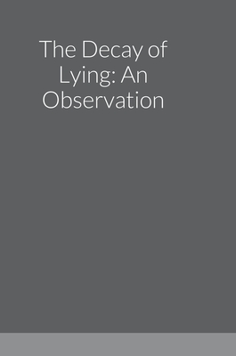 The Decay of Lying: An Observation By Oscar Wilde Cover Image