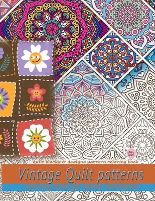 Download Vintage Quilt Patterns Coloring Book For Adults Relaxation Quilt Blocks Designs Pattern Coloring Book Paperback Writer S Block Bookstore Orlando S Independent Bookseller