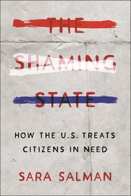 The Shaming State: How the U.S. Treats Citizens in Need Cover Image