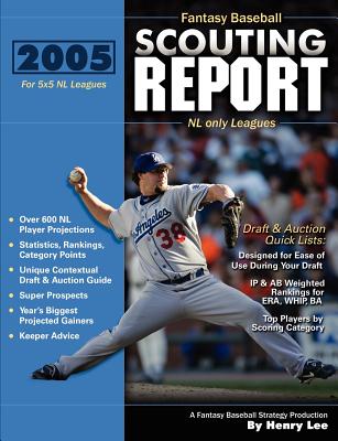 2005 Fantasy Baseball Scouting Report: For 5x5 NL only Leagues